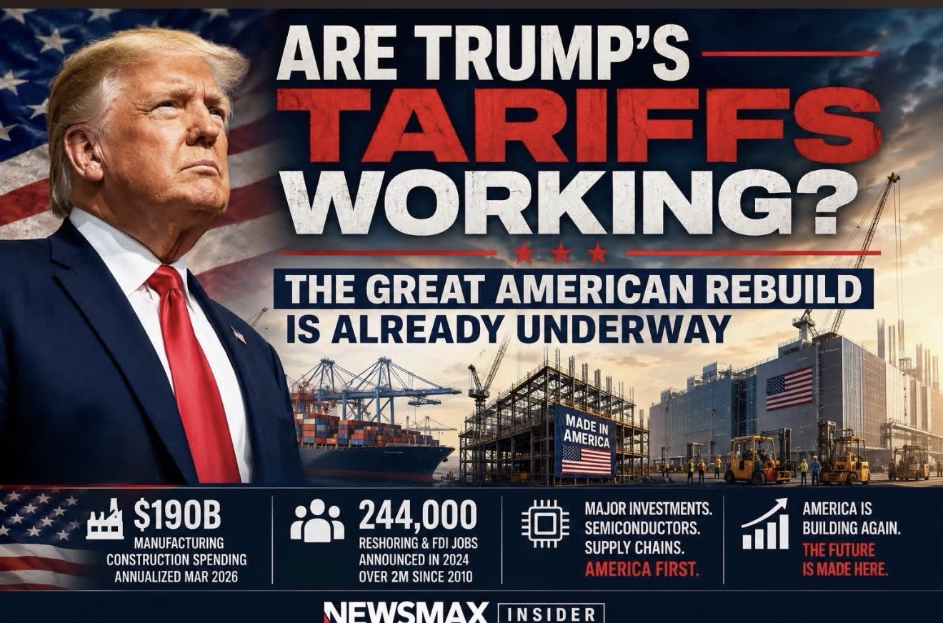 “Are Trump’s Tariffs Working? The Great American Rebuild Is Already Underway”